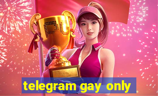 telegram gay only